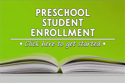 Preschool Student Enrollment - Click here to get started  